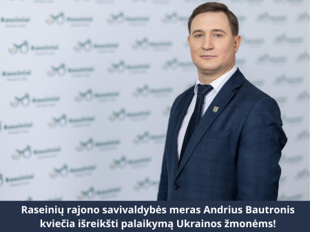 Raseinių rajono savivaldybės meras Andrius Bautronis kviečia išreikšti palaikymą Ukrainos žmonėms