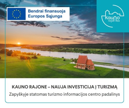 Kauno regiono turizmo maršruto pristatymas ir populiarinimas bei Kauno rajono turizmo ir verslo informacijos centro infrastruktūros plėtra