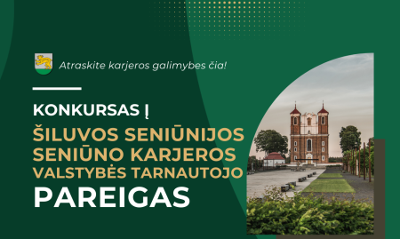 Konkursas į Šiluvos seniūnijos seniūno karjeros valstybės tarnautojo pareigas