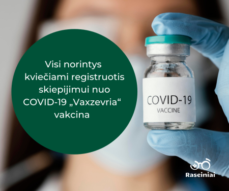 Nuo šiol pasiskiepyti „Vaxzevria“ vakcina gali visi norintys rajono gyventojai