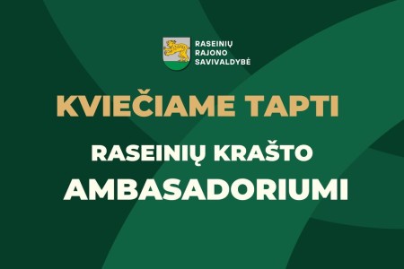 Tapk Raseinių krašto ambasadoriumi – drauge garsinkime savo kraštą!